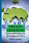 Vida eco-consciente - Tristan Evergreen - 9798869342638