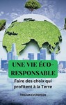 Une vie éco-responsible - Tristan Evergreen - 9798869342782
