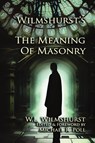 Wilmshurst's The Meaning of Masonry - W. L. Wilmshurst - 9798869359209