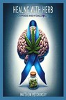 Healing with Herb - Matthew Petchinsky - 9798869360335