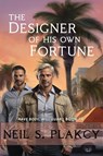 The Designer of His Own Fortune - Neil S Plakcy - 9798869372475