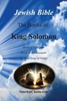 Jewish Bible - The Books of King Solomon: English translation directly from Hebrew - Solomon King - 9798869380135