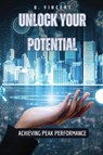 Unlock Your Potential - B. Vincent - 9798869382153