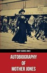 Autobiography of Mother Jones(Polis & Praxis Red Series)(Annotated) - Mary Harris Jones - 9798869383112