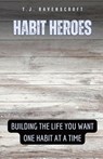 Habit Heroes - T. J. Ravenscroft - 9798869388421
