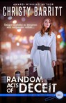 Random Acts of Deceit - Christy Barritt - 9798869391803