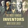 The Most Famous Inventors Who Ever Lived | Inventor's Guide for Kids | Children's Inventors Books - Tech Tron - 9798869436610