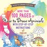 How to Draw for Kids. More than 100 Pages of How to Draw Animals with Step-by-Step Instructions. Creative Exercises for Little Hands with Big Imaginations (Drawing Books Age 8-12) - Speedy Kids - 9798869438812