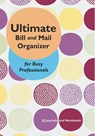 Ultimate Bill and Mail Organizer for Busy Professionals - @Journals Notebooks - 9798869443304