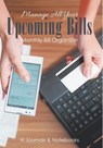 Manage All Your Upcoming Bills. Monthly Bill Organizer - @Journals Notebooks - 9798869443328