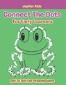 Connect The Dots For Early Learners - Jupiter Kids - 9798869446725