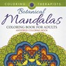 Botanical Mandalas Coloring Book For Adults - Antistress Coloring Book - Coloring Therapist - 9798869447173