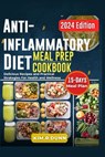 Anti-inflammatory diet meal prep cookbook: Delicious Recipes and practical strategies for health and wellness - Kim Dunn - 9798869633736
