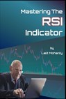Mastering the RSI Trading Indicator by Lalit Mohanty - Lalit Prasad Mohanty - 9798870258904