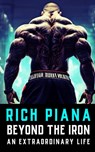 Rich Piana: Beyond the Iron: The Extraordinary Life of Rich Piana - Fitness Research Publishing - 9798870835020