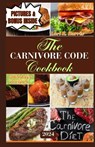 The Carnivore Code Cookbook 2024: 365 days ancestral diet, Sustaining Long-Term Success on a Carnivore Diet - Lori R. Harris - 9798870859507