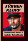 Jurgen Klopp - Norman D Smith - 9798870869797