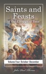 Saints and Feasts of the Liturgical Year: Volume Four: October-December - John Paul Thomas - 9798870946122