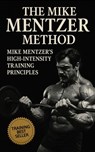 The Mike Mentzer Method: Mike Mentzer High-Intensity Training Principles - Fitness Research Publishing - 9798871031056