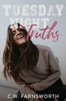 Tuesday Night Truths: A College Basketball Romance - C. W. Farnsworth - 9798871172230