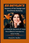 ES DEVLIN'S Mastery of Set Design and Emotional Alchemy: Unveiling the Spectacle of Visual Storytelling in Contemporary Stage Design - Chantel R. Mueller - 9798871827031