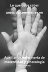 Lo que debe saber antes de convertirse en Auxiliar de enfermería de maternidad y ginecología - Martin Sterling - 9798872902645