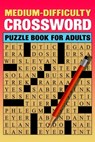 Medium Difficulty Crossword Puzzle Book For Adults: Large Print 84 Puzzles - Peter H. Whitworth - 9798873024018