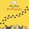 My Pet Mi Mascota - Bilingual Spanish English Book for Toddlers and Young Children Ages 1-7 - Valerie Valdés - 9798873140794