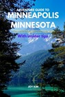 Adventure Guide to Minneapolis, Minnesota: Minneapolis Unleashed: Elevate Your Adventure Game in the City of Lakes, things to see, do, and visit Hikin - Joy Kim - 9798874103729
