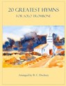 20 Greatest Hymns for Solo Trombone - B. C. Dockery - 9798874426095