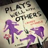 Plays Well with Others -  - 9798874711795