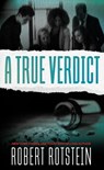 A True Verdict - Robert Rotstein - 9798874748418