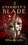 Eternity's Blade - William Collis - 9798874752569