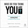 Who Do You Think You Are?: Three Crucial Conversations for Coaching Teens to College and Career Success -  - 9798874896287