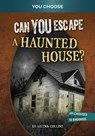 Can You Escape a Haunted House?: An Interactive Paranormal Adventure - Ailynn Collins - 9798875210211