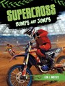 Supercross: Bumps and Jumps - Lisa Amstutz - 9798875226120