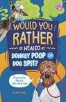 Would You Rather Be Healed by Donkey Poop or Dog Spit?: Questions about Life Long Ago - Amy Sroka - 9798875232343