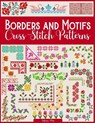 Borders and Motifs Cross Stitch Patterns: Over 200 Modern and Easy Patterns Offering Infinite Mix and Match Possibilities for Quick and Unique Cross S - Sakura Mai - 9798875576706
