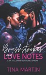 Brushstrokes and Love Notes: An Enemies to Lovers Romance - Tina Martin - 9798875683527