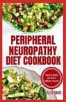 Peripheral Neuropathy Diet Cookbook: Quick, Gluten-Free Low Fat Recipes and Meal Plan for Diabetic Neuropathy Pain Relief - Allie Nagel - 9798876053459