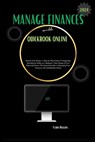Manage Finances with QuickBooks Online: Master Your Money: A Step-by-Step Guide to Conquering QuickBooks Online as a Beginner. - Clara Higgins - 9798876112002