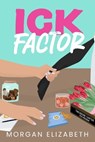 Ick Factor: A Fake Dating Workplace Revenge Romance - Morgan Elizabeth - 9798876257444