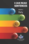 I Can Read Sentences Adult Literacy Primer (This is not a storybook): Book Five: Party - Smd Publishing - 9798876445315