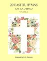 20 Easter Hymns for Solo Piano: Vols. 1 & 2 - B. C. Dockery - 9798876742780