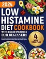 Low Histamine Diet Cookbook with Color Pictures for Beginners - Brant Grenier - 9798876840943