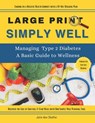 Simply Well Large Print: Managing Type 2 Diabetes A Basic Guide to Wellness - Julie Ann Shaffer - 9798876969552