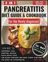 Pancreatitis Diet Guide and Cookbook for the Newly Diagnosed (2 in 1): Wholesome Low-Fat Recipes to reduce inflammation and Kiss Pancreatitis Symptoms - Judy Kelly - 9798877152311