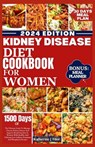 Kidney Disease Diet Cookbook for Women: The Ultimate Guide To Manage Chronic Kidney Disease And Improve Renal Function In Women With Healthy And Delic - Katherine J. Filer - 9798877488267