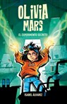 Olivia Mars 3. El experimento secreto: un trepidante libro infantil de aventuras y misterio para niños y niñas de 7, 8, 9, 10, 11 y 12 años - Isabel Álvarez - 9798878456678