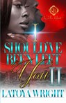 I Should've Been Left You 2: An African American Romance - Latoya Wright - 9798879236163
